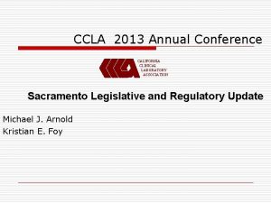 CCLA 2013 Annual Conference CALIFORNIA CLINICAL LABORATORY ASSOCIATION