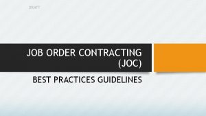 DRAFT JOB ORDER CONTRACTING JOC BEST PRACTICES GUIDELINES