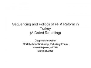 Sequencing and Politics of PFM Reform in Turkey