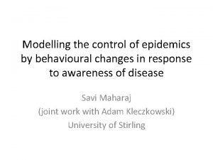 Modelling the control of epidemics by behavioural changes