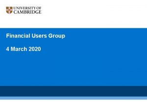 Financial Users Group 4 March 2020 Agenda Welcome