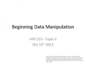 Beginning Data Manipulation HRP 223 Topic 4 Oct