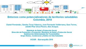 Entornos como potencializadores de territorios saludables Colombia 2018