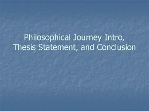 Philosophical Journey Intro Thesis Statement and Conclusion Introduction