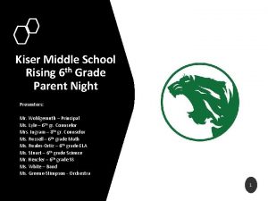 Kiser Middle School Rising 6 th Grade Parent