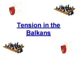 Tension in the Balkans Where is the Balkans