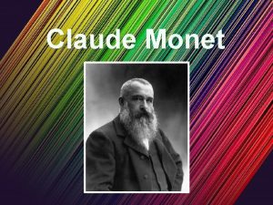 Claude Monet Tko je Claude Oscar Monet francuski