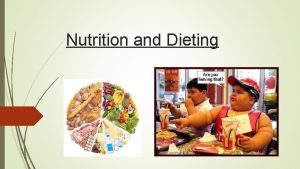 Nutrition and Dieting Digestion starts at the mouth