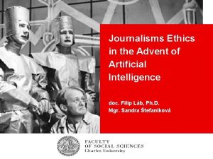 Journalisms Ethics in the Advent of Artificial Intelligence