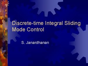 Discretetime Integral Sliding Mode Control S Janardhanan Sliding