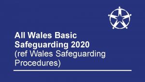 All Wales Basic Safeguarding 2020 ref Wales Safeguarding