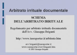 Arbitrato irrituale documentale SCHEMA DELLARBITRATO IRRITUALE Regolamento per