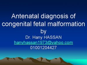 Antenatal diagnosis of congenital fetal malformation by Dr