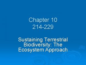 Chapter 10 214 229 Sustaining Terrestrial Biodiversity The