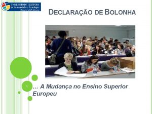 DECLARAO DE BOLONHA 1 A Mudana no Ensino