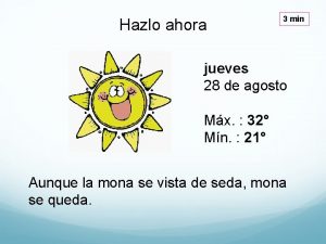 Hazlo ahora 3 min jueves 28 de agosto