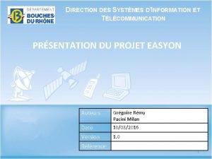 DIRECTION DES SYSTMES DINFORMATION ET TLCOMMUNICATION PRSENTATION DU