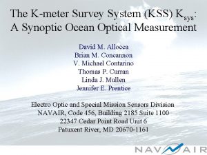 The Kmeter Survey System KSS Ksys A Synoptic