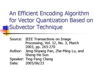 An Efficient Encoding Algorithm for Vector Quantization Based