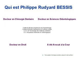 Qui est Philippe Rudyard BESSIS Docteur en Chirurgie