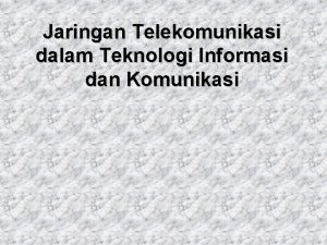 Jaringan Telekomunikasi dalam Teknologi Informasi dan Komunikasi Fungsi