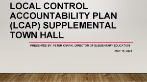 LOCAL CONTROL ACCOUNTABILITY PLAN LCAP SUPPLEMENTAL TOWN HALL