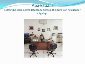 Apa kabar Extracting sociological data from masses of