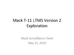 Mack T11 LTMS Version 2 Exploration Mack Surveillance