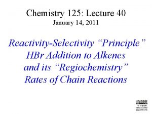 Chemistry 125 Lecture 40 January 14 2011 ReactivitySelectivity