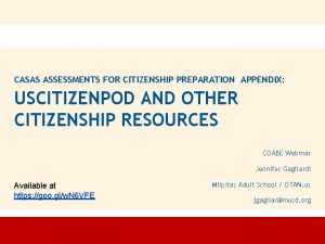 CASAS ASSESSMENTS FOR CITIZENSHIP PREPARATION APPENDIX USCITIZENPOD AND