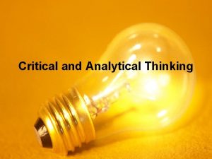 Critical and Analytical Thinking Critical thinking Word critical
