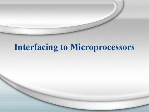 Interfacing to Microprocessors introduction What constitutes a controller