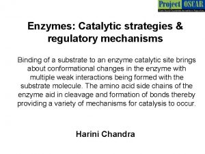 Enzymes Catalytic strategies regulatory mechanisms Binding of a