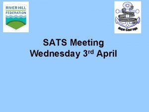 SATS Meeting rd Wednesday 3 April SATS Standard