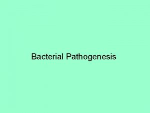 Bacterial Pathogenesis Pathogenicity virulence factors number of initial