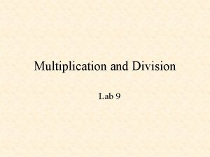 Multiplication and Division Lab 9 Multiplication 13 x