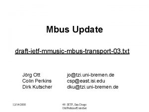 Mbus Update draftietfmmusicmbustransport03 txt Jrg Ott Colin Perkins