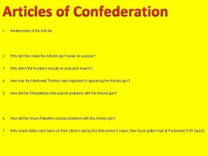 Articles of Confederation 1 Weaknesses of the Articles