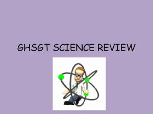 GHSGT SCIENCE REVIEW Whats the test over 25