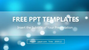 FREE PPT TEMPLATES Insert the Subtitle of Your