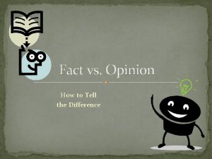 Fact vs Opinion How to Tell the Difference