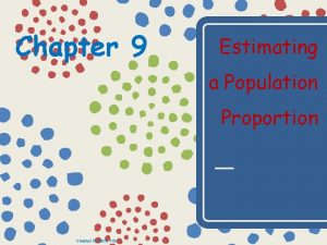 Chapter 9 Estimating a Population Proportion Created by