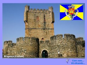 Bragana Castelo Com som V clicando Bragana distrito