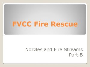 FVCC Fire Rescue Nozzles and Fire Streams Part