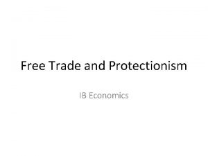 Free Trade and Protectionism IB Economics Supervise and