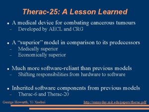 Therac25 A Lesson Learned A medical device for