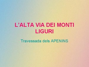 LALTA VIA DEI MONTI LIGURI Travessada dels APENINS