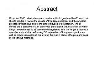 Abstract Observed CMB polarization maps can be split