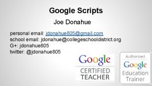 Google Scripts Joe Donahue personal email jdonahue 805gmail