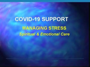 COVID19 SUPPORT MANAGING STRESS Spiritual Emotional Care Todays